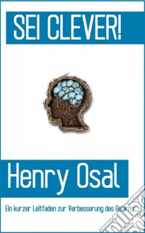 Sei Clever!. E-book. Formato Mobipocket ebook di Henry Osal