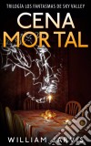 Cena Mortal (Trilogía Los Fantasmas De Sky Valley). E-book. Formato Mobipocket ebook