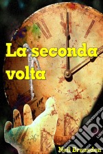 La Seconda Volta. E-book. Formato Mobipocket ebook