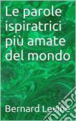 Le Parole Ispiratrici Più Amate Del Mondo. E-book. Formato EPUB ebook