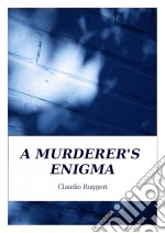 A Murderer's Enigma. E-book. Formato Mobipocket ebook