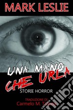 Una Mano Che Urla. E-book. Formato Mobipocket