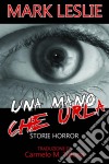 Una Mano Che Urla. E-book. Formato Mobipocket ebook