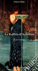 La Rabbia D’Acheloos. E-book. Formato Mobipocket ebook