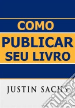 Como Publicar Seu Livro. E-book. Formato EPUB ebook