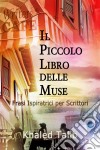 Il Piccolo Libro Delle Muse: Frasi Ispiratrici Per Scrittori. E-book. Formato Mobipocket ebook