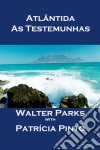 Atlântida - As Testemunhas. E-book. Formato EPUB ebook