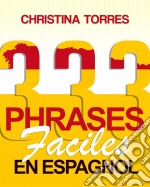 333 Phrases Faciles En Espagnol. E-book. Formato EPUB ebook