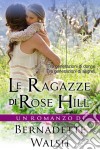 Le Ragazze Di Rose Hill. E-book. Formato Mobipocket ebook