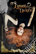 L'amant Dragon. E-book. Formato Mobipocket ebook