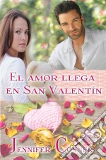 El Amor Llega En San Valentín. E-book. Formato Mobipocket ebook