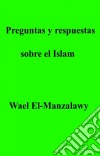 Preguntas Y Respuestas Sobre El Islam. E-book. Formato EPUB ebook