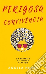 Perigosa Convivência. E-book. Formato Mobipocket