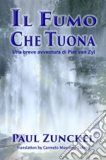 Il Fumo Che Tuona. E-book. Formato Mobipocket ebook