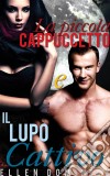 La Piccola Cappuccetto E Il Lupo Cattivo: Una Fiaba Erotica Paranormale. E-book. Formato EPUB ebook