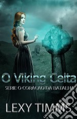 O Viking Celta. E-book. Formato EPUB ebook