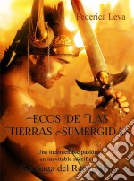 Ecos De Las Tierras Sumergidas  Vol. 1/   La Saga Del Renegado. E-book. Formato EPUB ebook