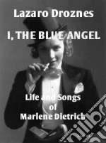 I, The Blue Angel. E-book. Formato Mobipocket ebook