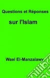 Questions Et Réponses Sur L'islam. E-book. Formato Mobipocket ebook