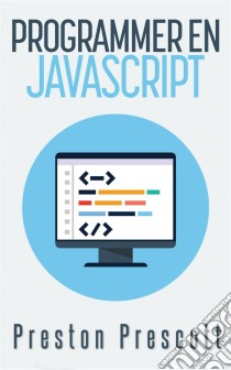 Programmer En Javascript. E-book. Formato EPUB ebook di Preston Prescott