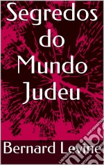 Segredos Do Mundo Judeu. E-book. Formato EPUB ebook