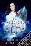 La Maldición Del Alfa: Episodios 3 Y 4. E-book. Formato Mobipocket ebook