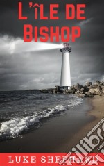 L'île De Bishop. E-book. Formato Mobipocket ebook