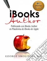 Ibooks Author : Publicando Con Ibooks Author En Plataforma De Ibooks De Apple. E-book. Formato EPUB ebook