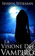 La Visione Del Vampiro. E-book. Formato EPUB ebook