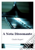 A Nota Dissonante. E-book. Formato Mobipocket ebook