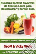 Nuestras Recetas Favoritas De Cocción Lenta Para Desintoxicar Y Perder Peso. E-book. Formato EPUB ebook