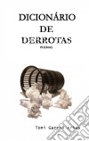 Dicionário De Derrotas. E-book. Formato EPUB ebook