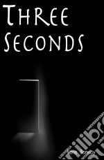 Three Seconds. E-book. Formato EPUB ebook