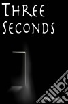 Three Seconds. E-book. Formato Mobipocket ebook di Kane Banway