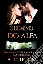 O Domínio Do Alfa. E-book. Formato Mobipocket ebook