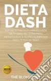 Dieta Dash - Top Receitas Para Hipertensos (Dieta Dash Receitas  Para Hipertensos &plano Alimentar  Para Perda De Peso). E-book. Formato EPUB ebook