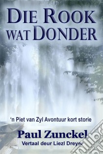 Die Rook Wat Donder. E-book. Formato Mobipocket ebook di Paul Zunckel