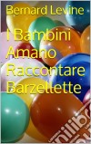 I Bambini Amano Raccontare Barzellette. E-book. Formato Mobipocket ebook