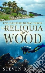 La Reliquia De Wood. E-book. Formato Mobipocket ebook