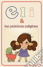 Eli Y Las Palabras Mágicas. E-book. Formato EPUB