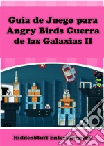 Guía De Juego Para Angry Birds Guerra De Las Galaxias Ii. E-book. Formato Mobipocket ebook