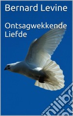 Ontsagwekkende Liefde. E-book. Formato EPUB ebook