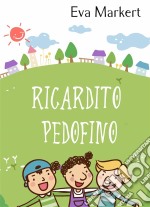 Ricardito Pedofino. E-book. Formato EPUB ebook