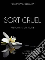 Sort Cruel                Histoire D'un Jeune. E-book. Formato Mobipocket ebook