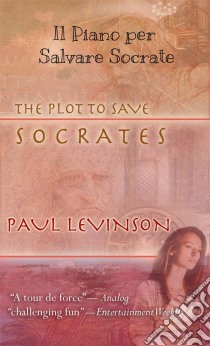 Il Piano Per Salvare Socrate. E-book. Formato Mobipocket ebook di Paul Levinson