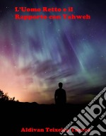 L’Uomo Retto E Il Rapporto Con Yahweh. E-book. Formato EPUB ebook