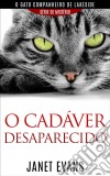 O Cadáver Desaparecido  (O Gato Companheiro De Lakeside – Série  De Mistério ). E-book. Formato Mobipocket ebook