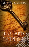 Il Quarto Discendente. E-book. Formato Mobipocket ebook