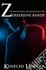 Zerrissene Bande: Die Vorgeschichte Zur Mentalisten-Serie. E-book. Formato EPUB ebook