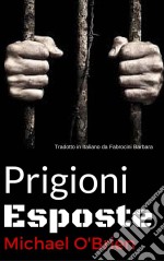 Prigioni Esposte. E-book. Formato EPUB